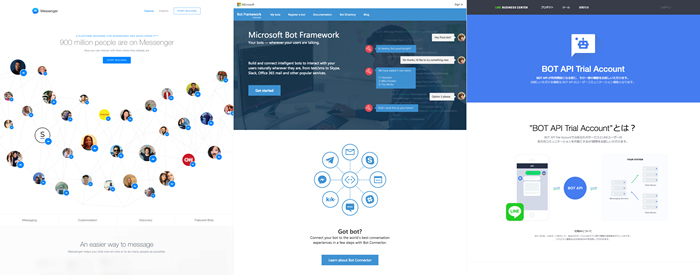 図6　次々と登場しているチャットボットのプラットフォーム。画像は左から「bots for the Messenger Platform」「Microsoft Bot Framework」「LINE-BOT BOT API Trial Account」