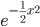 e^{-\frac12 x^2}